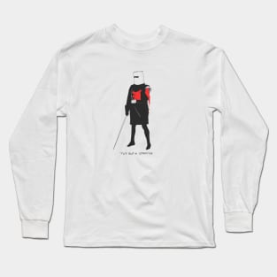 'TIS BUT A SCRATCH Long Sleeve T-Shirt